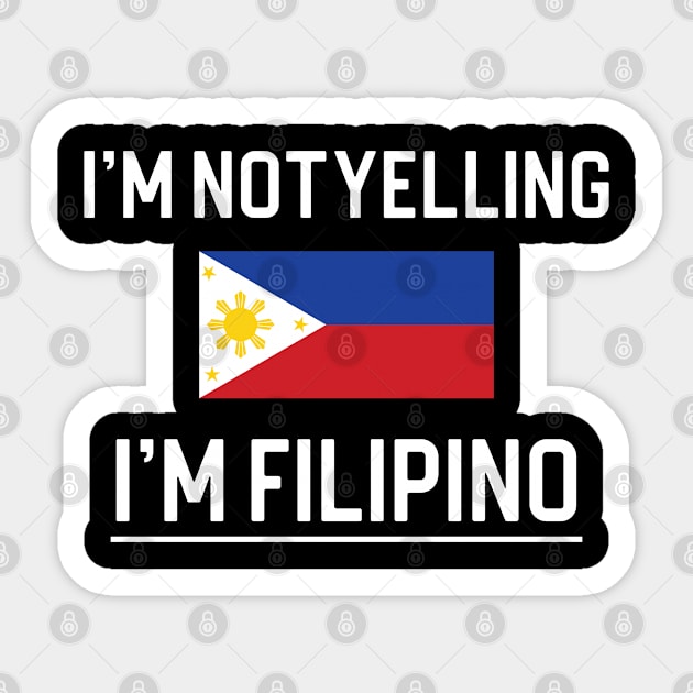 Funny Filipino Gift I'm Not Yelling I'm Filipino Sticker by kmcollectible